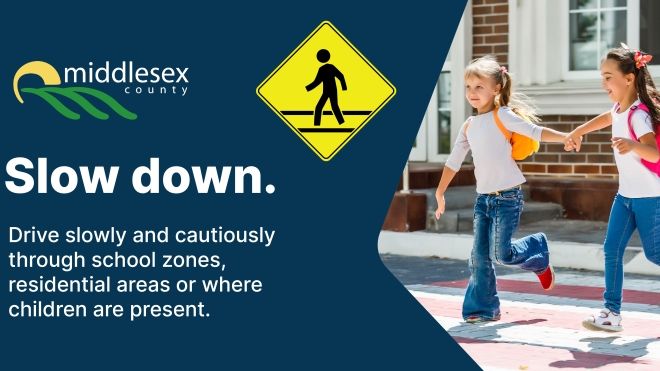 Slow down. Drive safely in school zones and pedestrian crossings.