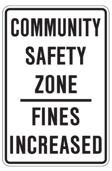 Sign reading, "Community Safety Zone - Fines Increased"