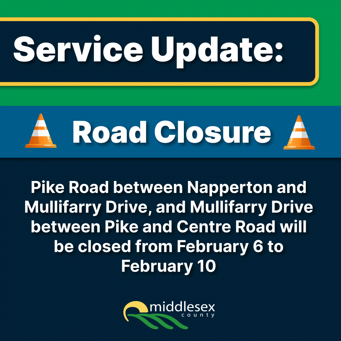 Pike Road between Napperton and Mullifarry Drive, and Mullifarry Drive between Pike and Centre Road will be closed from February 6 to February 10