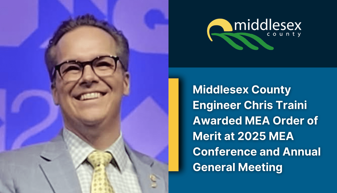 Image of Chris Traini next to the County logo with text reading, "Middlesex County Engineer Chris Traini Awarded MEA Order of Merit at 2025 MEA Conference and Annual General Meeting"