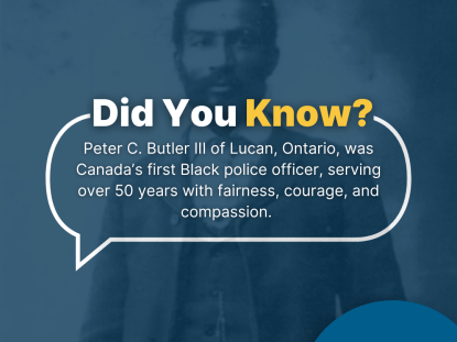 Image of Peter C. Butler III with text over top explaining he was from Lucan, Ontario and was Canada's first black police officer.